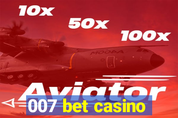 007 bet casino